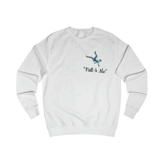 Fall 4 me sweatshirt.